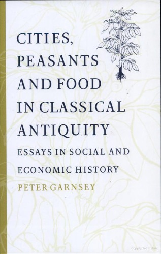 Cities, Peasants and Food in Classical Antiquity