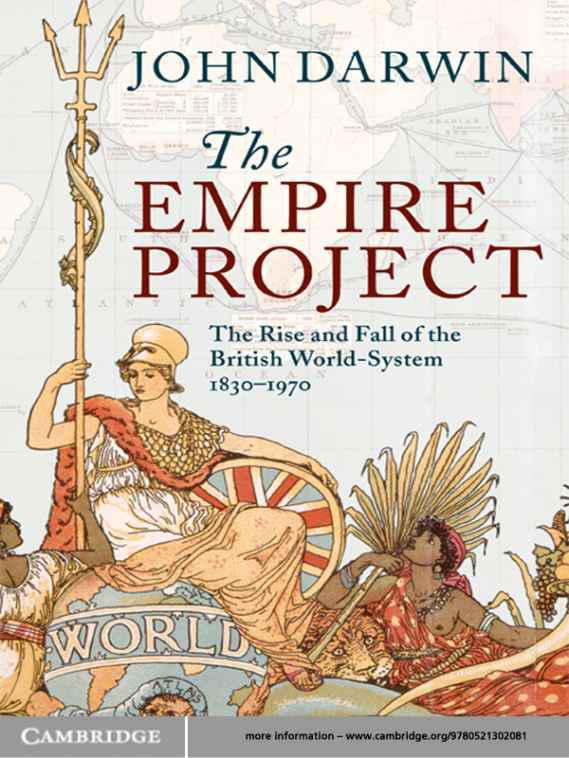 The empire project : the rise and fall of the British world-system, 1830-1970