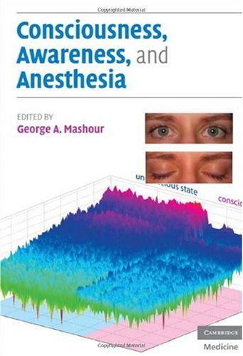 Consciousness, Awareness, and Anesthesia