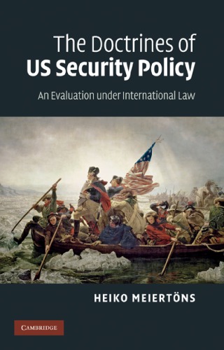 The Doctrines of US Security Policy : an Evaluation under International Law.