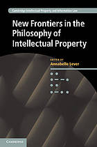 New Frontiers in the Philosophy of Intellectual Property