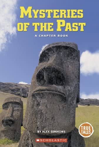 Mysteries Of The Past: A Chapter Book (True Tales: Exploration and Discovery)