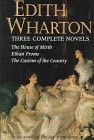 Edith Wharton: Three Complete Novels