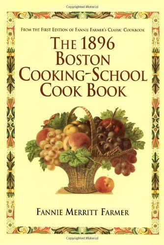 1896 Boston Cooking-School Cookbook