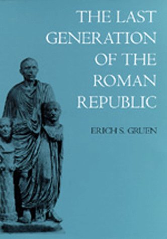 The Last Generation of the Roman Republic