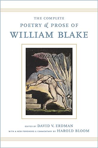 The Complete Poetry and Prose of William Blake: With a New Foreword and Commentary by Harold Bloom