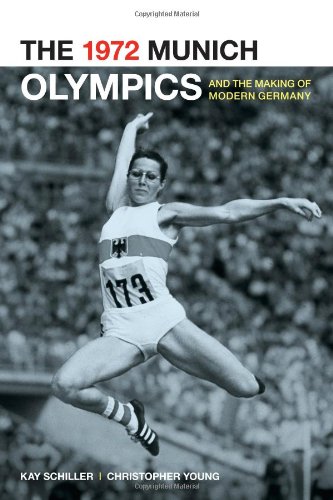 The 1972 Munich Olympics and the Making of Modern Germany