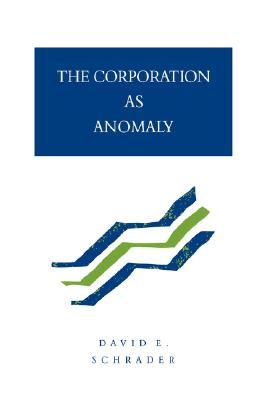 The Corporation as Anomaly