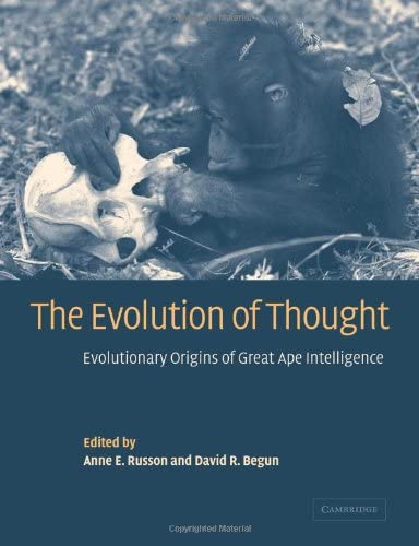 The Evolution of Thought: Evolutionary Origins of Great Ape Intelligence