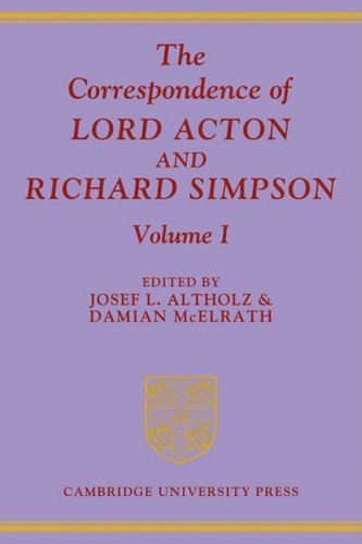 The Correspondence of Lord Acton and Richard Simpson