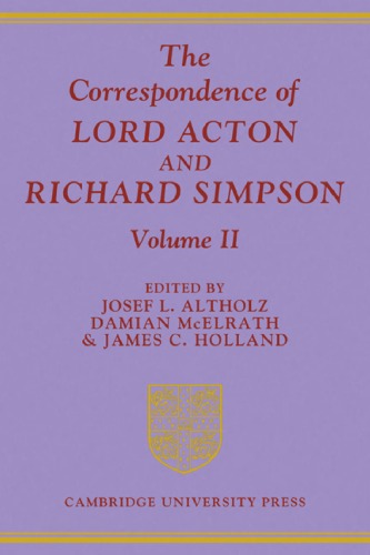 The Correspondence of Lord Acton and Richard Simpson