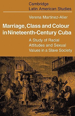 Marriage, Class and Colour in Nineteenth Century Cuba