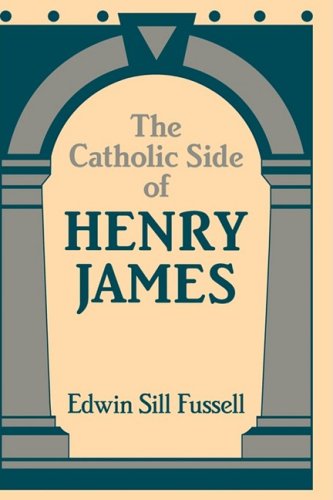 The Catholic Side of Henry James