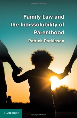 Family Law and the Indissolubility of Parenthood