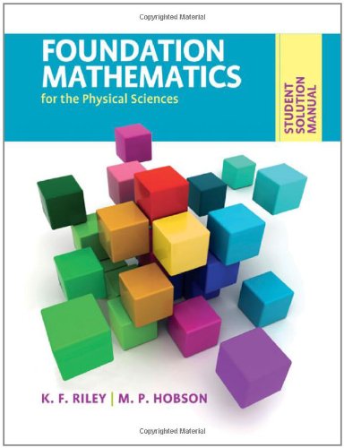 Student Solution Manual For Foundation Mathematics For The Physical Sciences