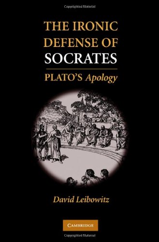 The Ironic Defense of Socrates