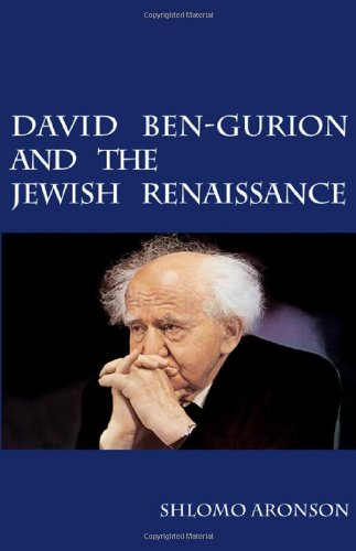 David Ben-Gurion and the Jewish Renaissance