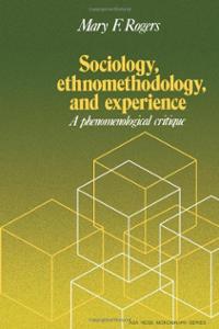 Sociology, Ethnomethodology and Experience