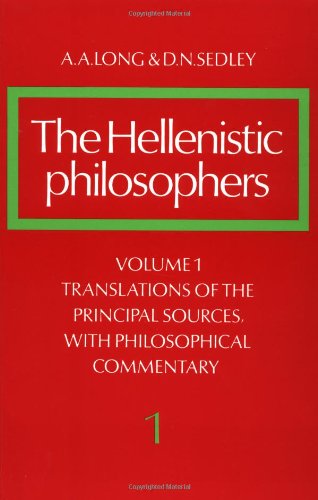 The Hellenistic Philosophers, Volume 1