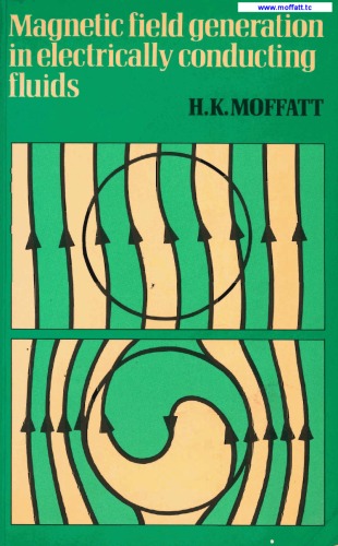 Magnetic Field Generation In Electrically Conducting Fluids (Cambridge Monographs On Mechanics)