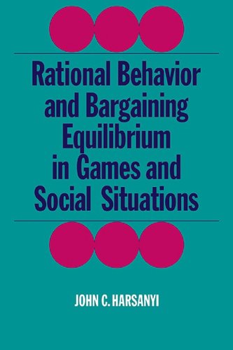 Rational Behaviour and Bargaining Equilibrium in Games and Social Situations