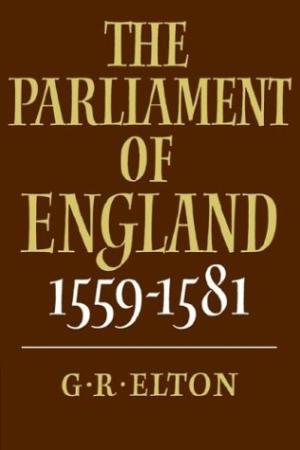 The Parliament of England, 1559-1581