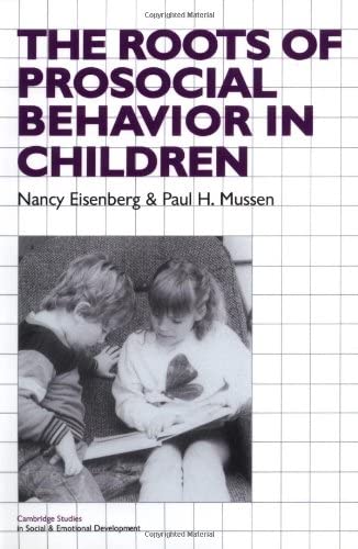 The Roots of Prosocial Behaviour (Cambridge Studies in Social and Emotional Development)