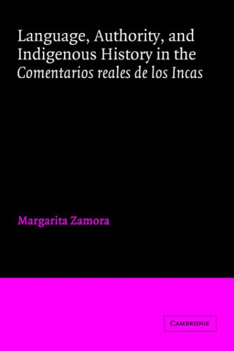 Language, Authority, and Indigenous History in the Comentarios Reales de Los Incas