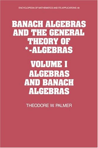 Banach Algebras and the General Theory of *-Algebras