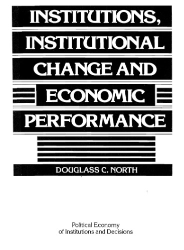 Institutions, Institutional Change and Economic Performance