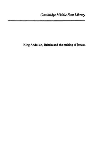 King Abdullah, Britain and the Making of Jordan