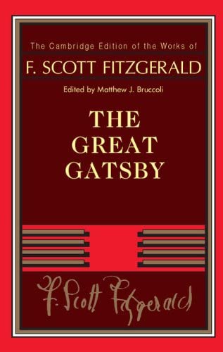 F. Scott Fitzgerald: The Great Gatsby (The Cambridge Edition of the Works of F. Scott Fitzgerald)