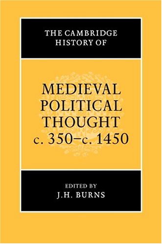 The Cambridge History of Medieval Political Thought, c.350-c.1450