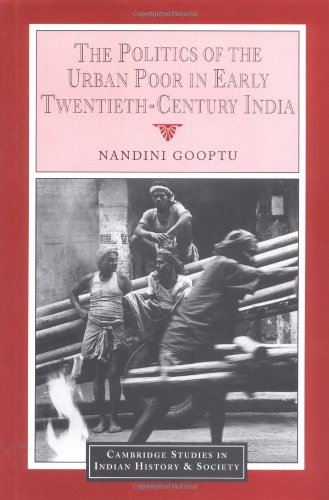 The Politics of the Urban Poor in Early Twentieth-Century India