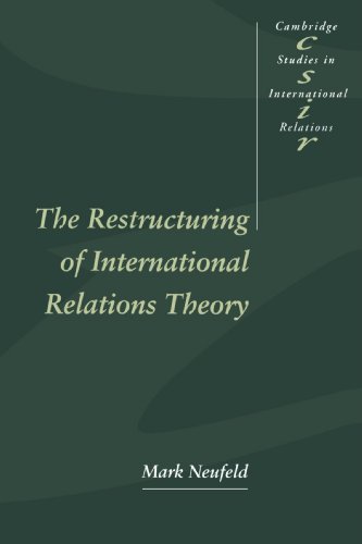 The Restructuring of International Relations Theory