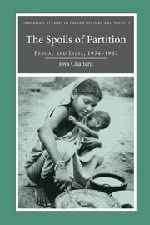 The Spoils of Partition: Bengal and India, 1947-1967 (Cambridge Studies in Indian History and Society)