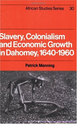 Slavery, Colonialism and Economic Growth in Dahomey, 1640-1960