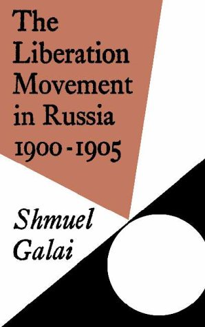 The Liberation Movement in Russia 1900-1905