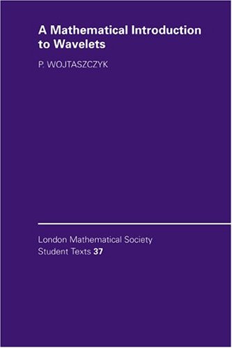 A Mathematical Introduction to Wavelets