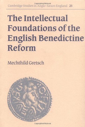 The Intellectual Foundations of the English Benedictine Reform