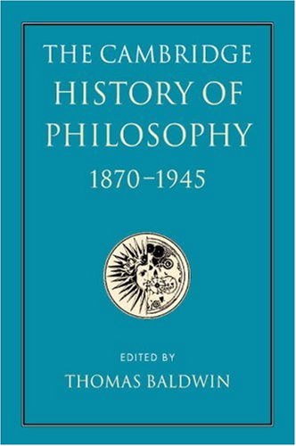 The Cambridge History of Philosophy 1870-1945