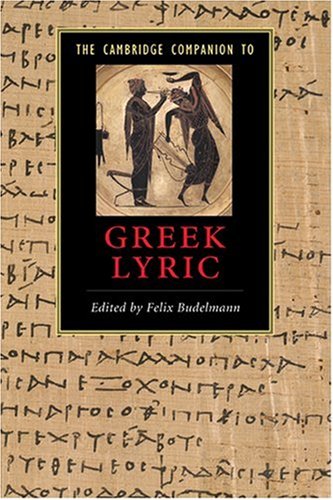 The Cambridge Companion to Greek Lyric