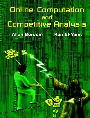 Online Computation and Competitive Analysis