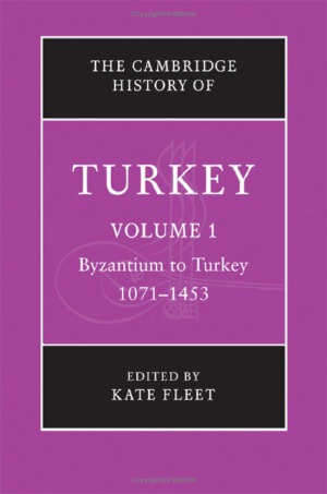 The Cambridge History of Turkey, Volume 1