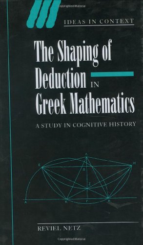 The Shaping of Deduction in Greek Mathematics