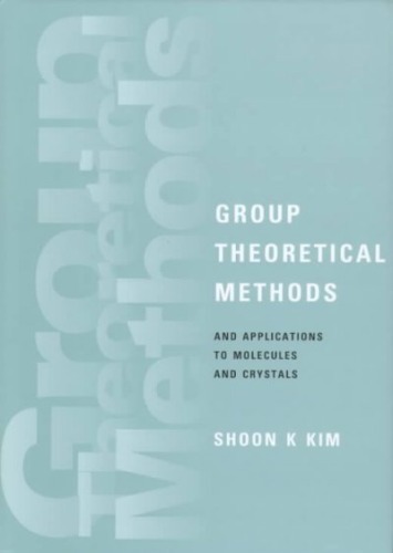 Group Theoretical Methods and Applications to Molecules and Crystals