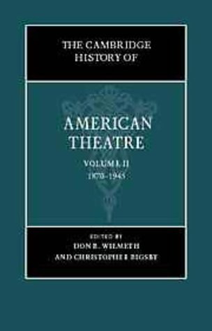 The Cambridge History of American Theatre, Volume 2