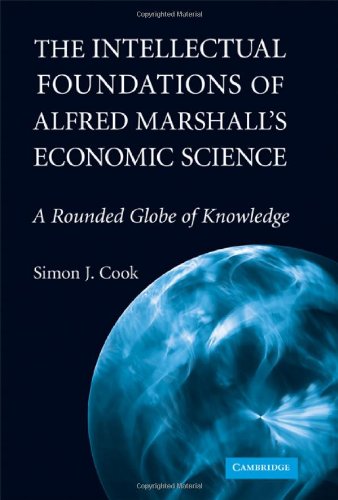 The Intellectual Foundations of Alfred Marshall's Economic Science