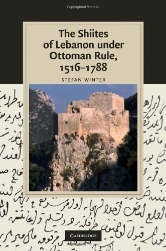 The Shiites of Lebanon Under Ottoman Rule, 1516-1788