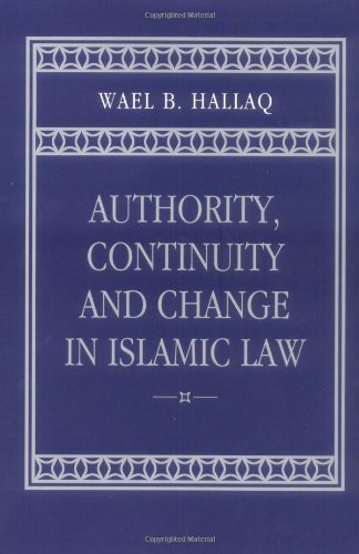 Authority, Continuity and Change in Islamic Law